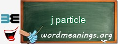 WordMeaning blackboard for j particle